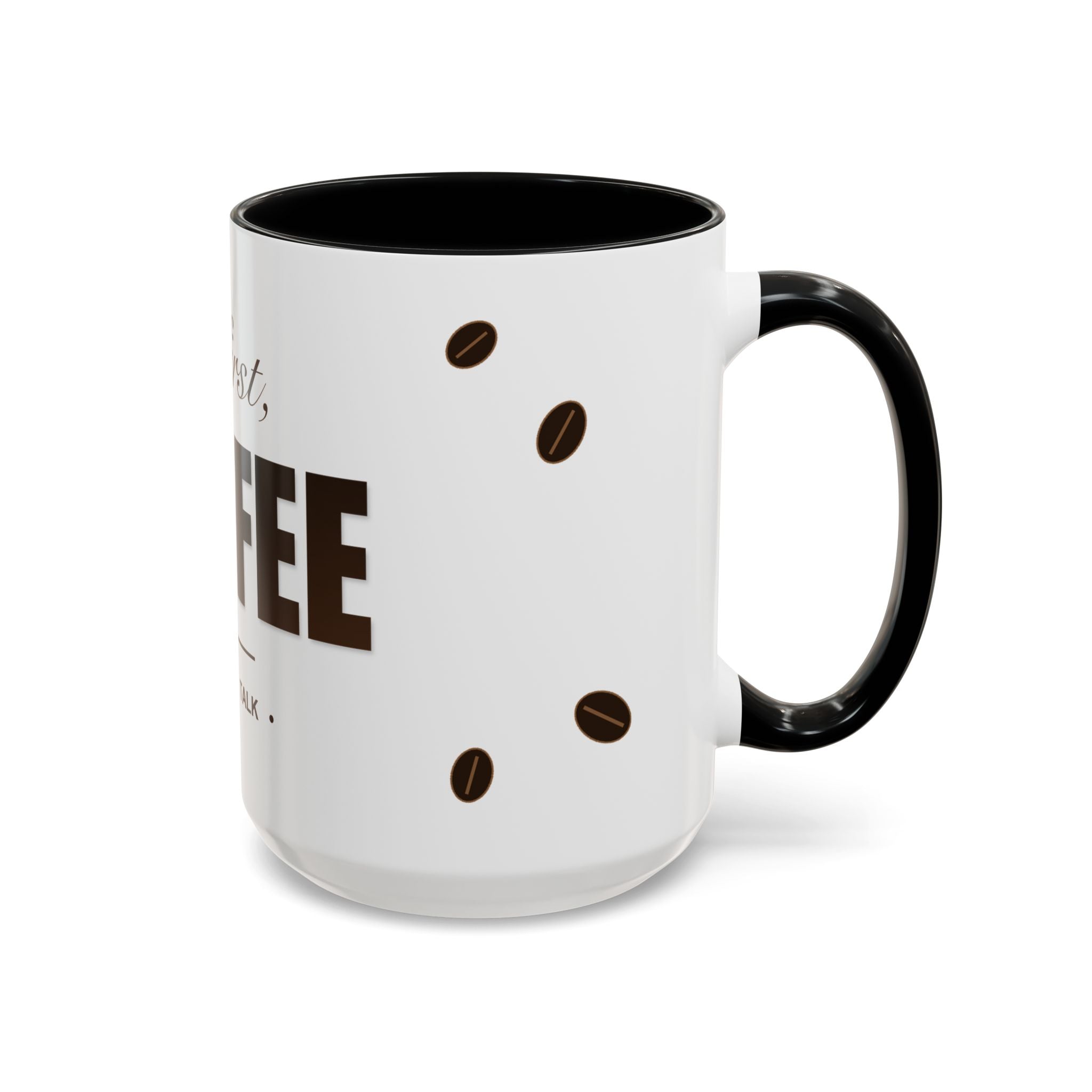 But First Coffee Mug — Funny Ceramic Coffee Lover Mug | 11oz / 15oz Statement Gift