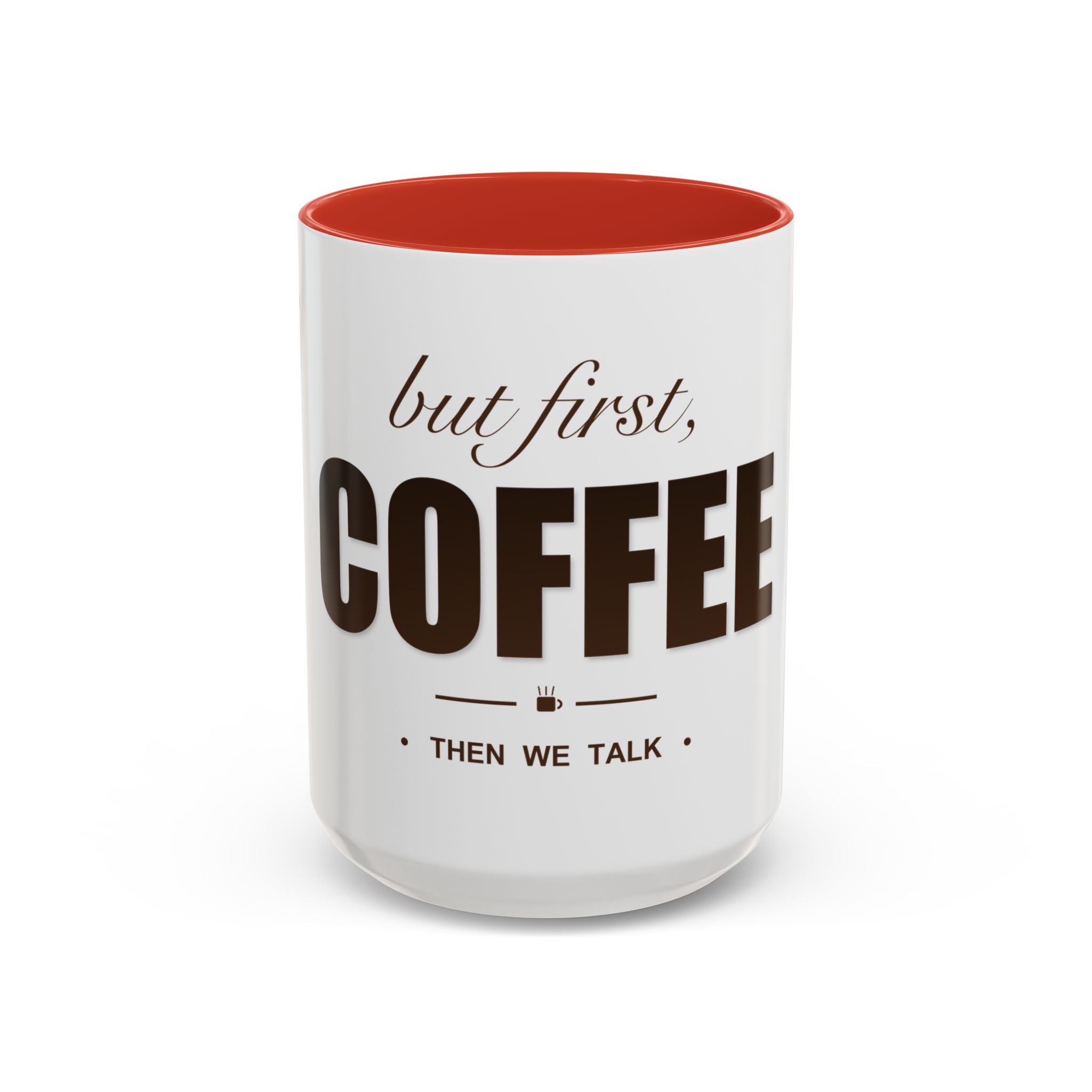 But First Coffee Mug — Funny Ceramic Coffee Lover Mug | 11oz / 15oz Statement Gift