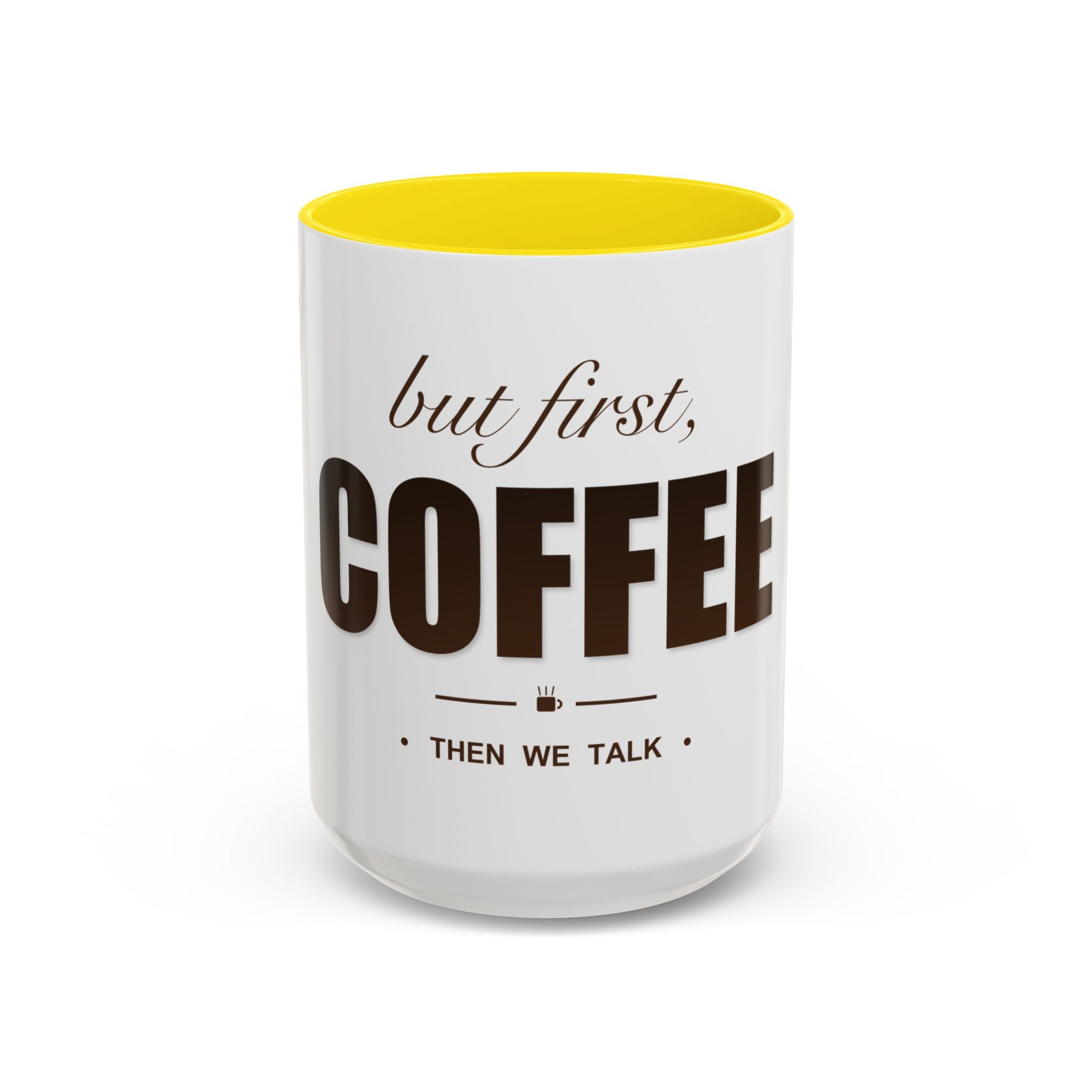 But First Coffee Mug — Funny Ceramic Coffee Lover Mug | 11oz / 15oz Statement Gift