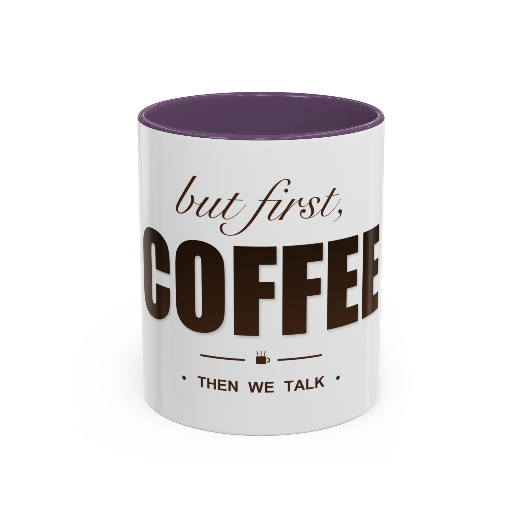 But First Coffee Mug — Funny Ceramic Coffee Lover Mug | 11oz / 15oz Statement Gift