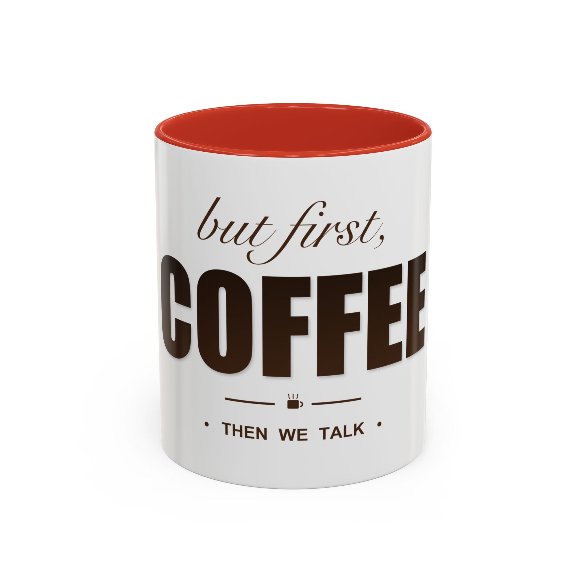 But First Coffee Mug — Funny Ceramic Coffee Lover Mug | 11oz / 15oz Statement Gift