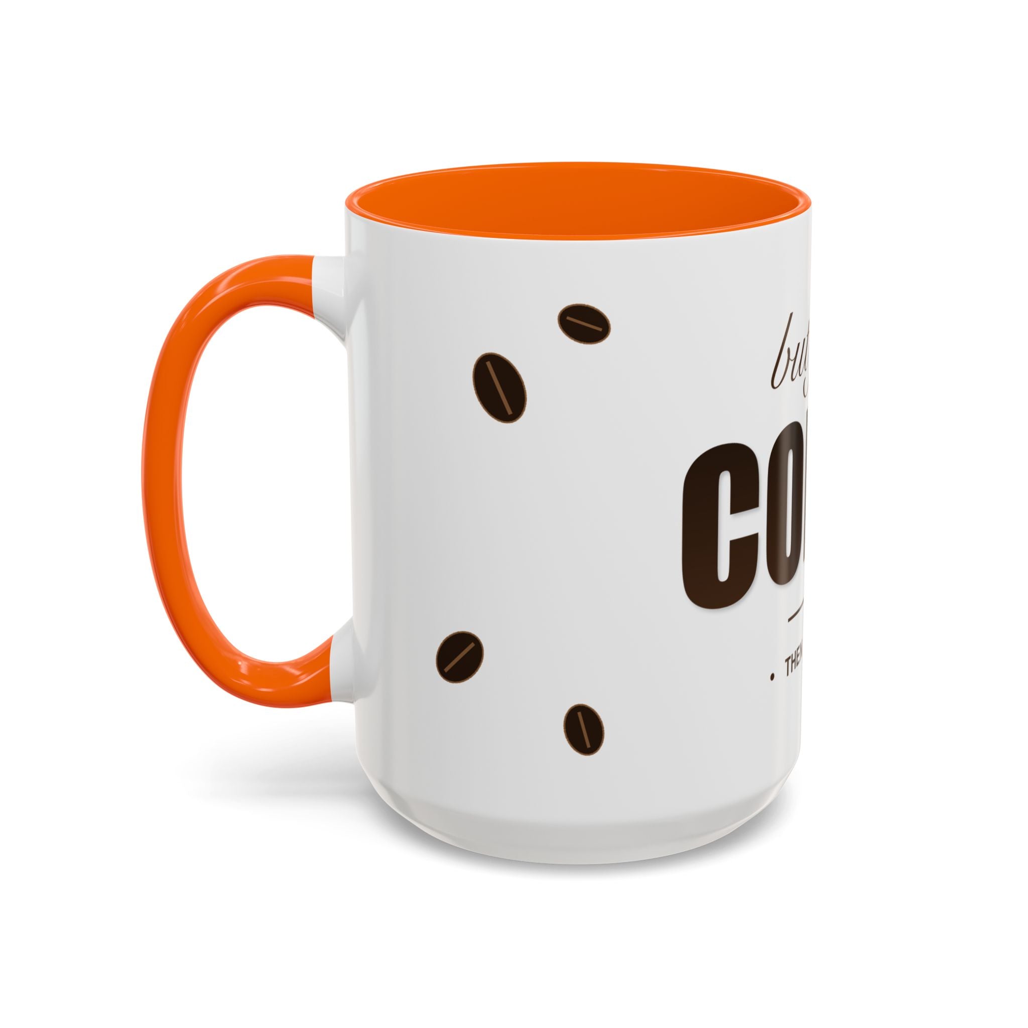 But First Coffee Mug — Funny Ceramic Coffee Lover Mug | 11oz / 15oz Statement Gift