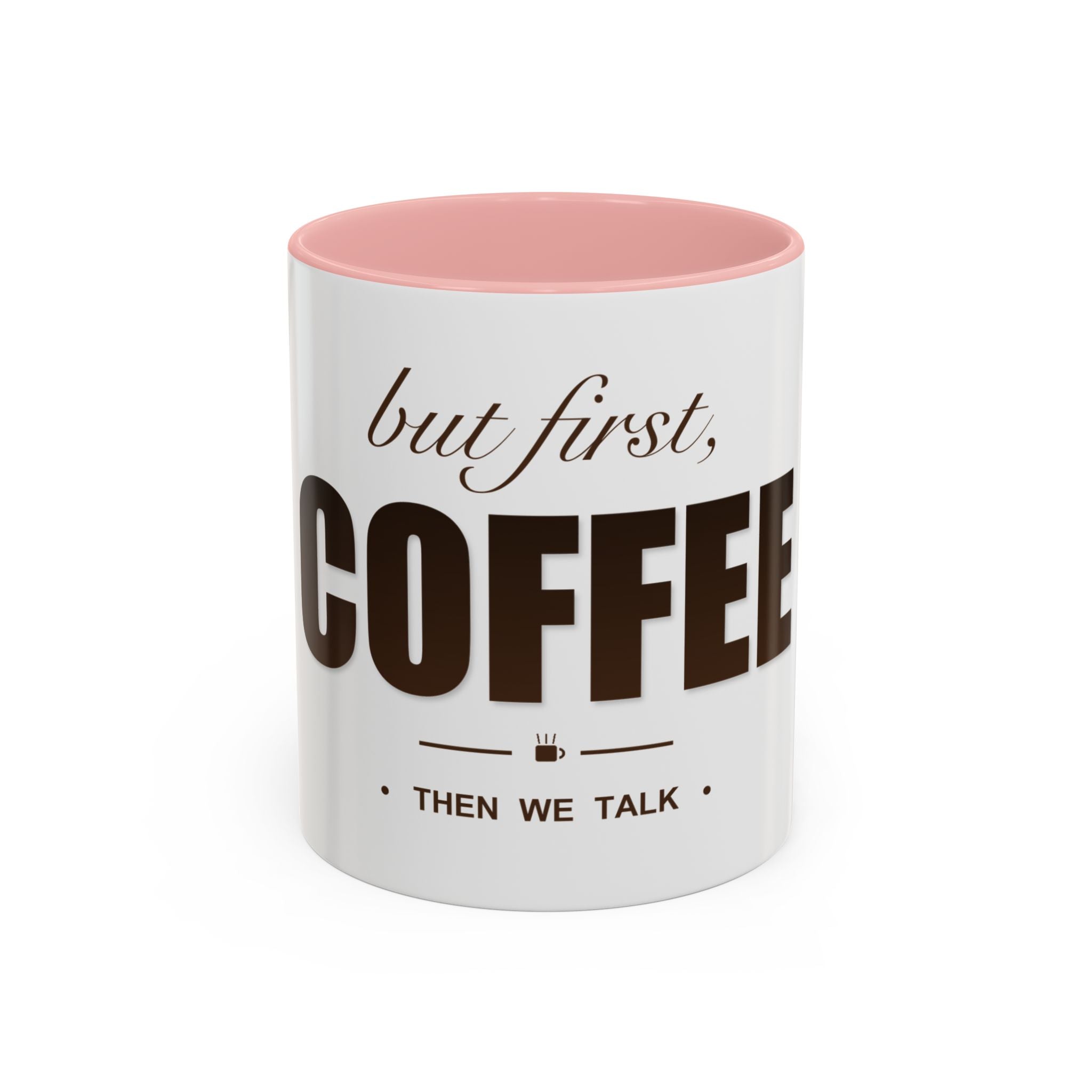 But First Coffee Mug — Funny Ceramic Coffee Lover Mug | 11oz / 15oz Statement Gift