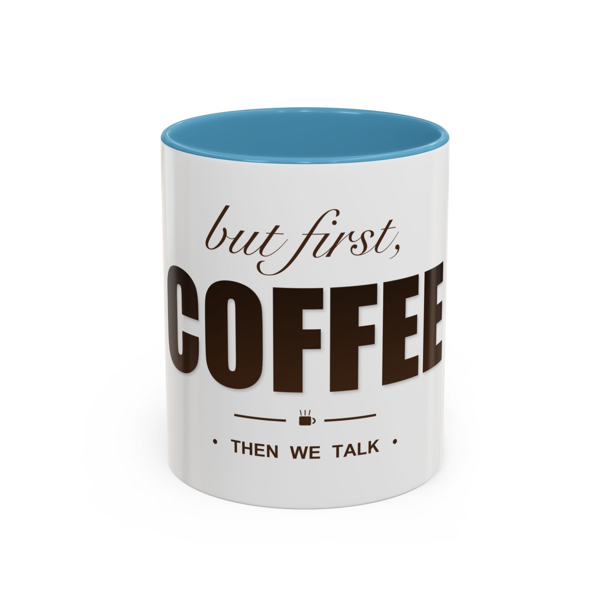 But First Coffee Mug — Funny Ceramic Coffee Lover Mug | 11oz / 15oz Statement Gift