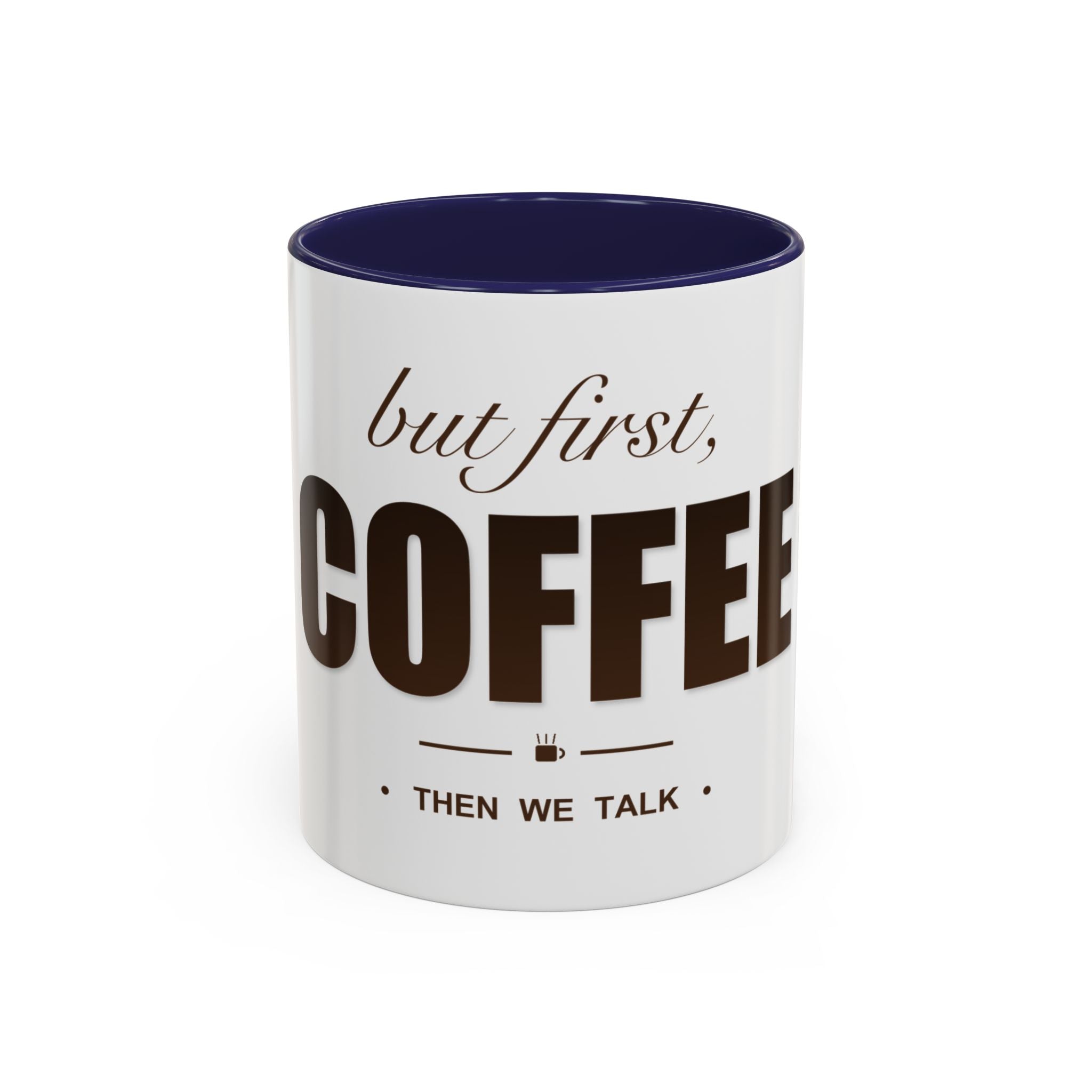 But First Coffee Mug — Funny Ceramic Coffee Lover Mug | 11oz / 15oz Statement Gift