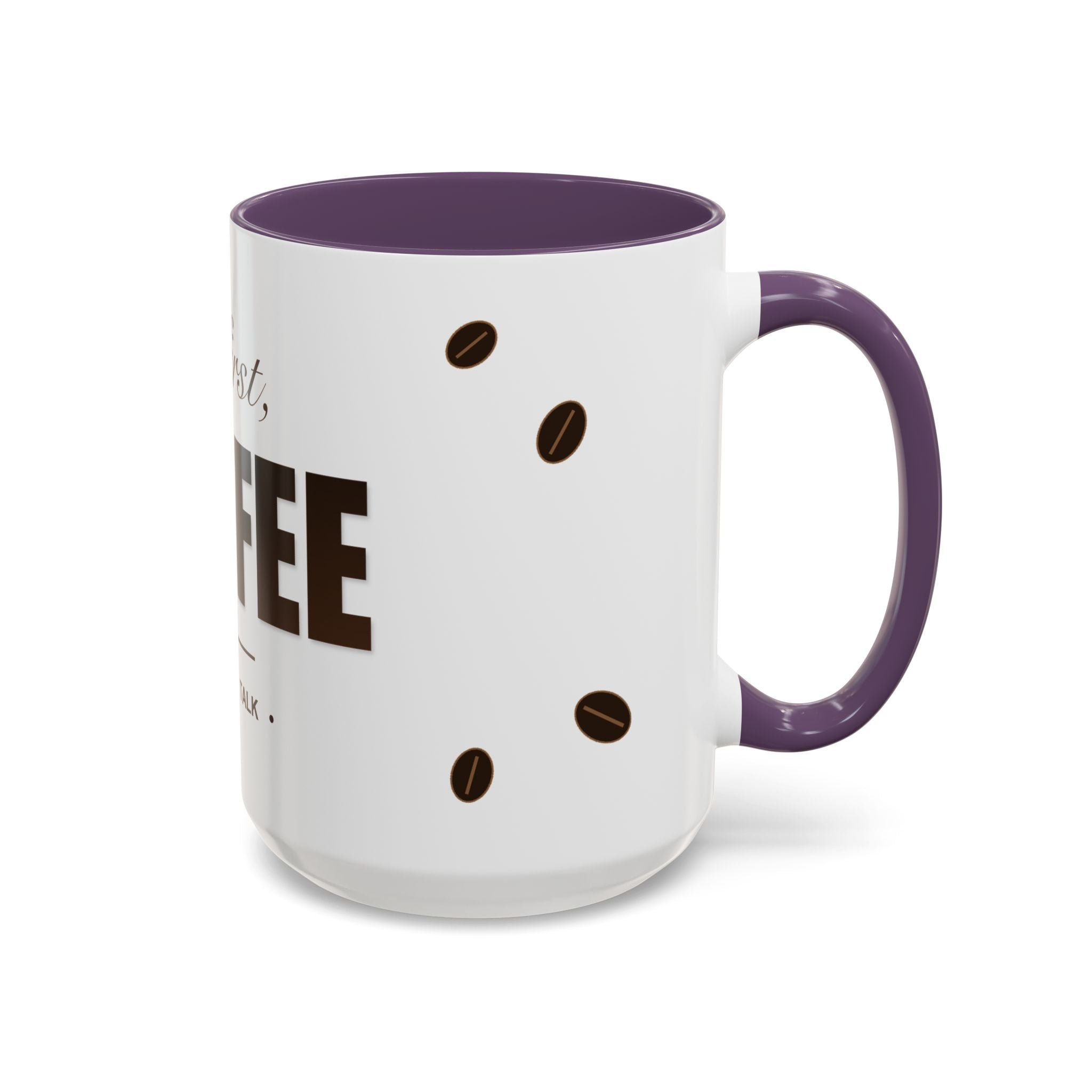 But First Coffee Mug — Funny Ceramic Coffee Lover Mug | 11oz / 15oz Statement Gift
