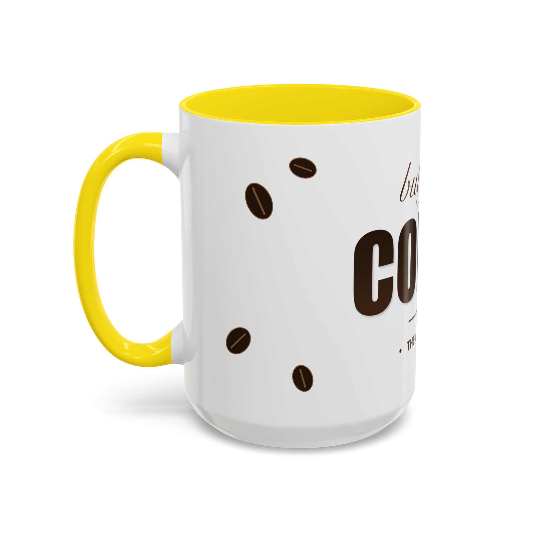 But First Coffee Mug — Funny Ceramic Coffee Lover Mug | 11oz / 15oz Statement Gift