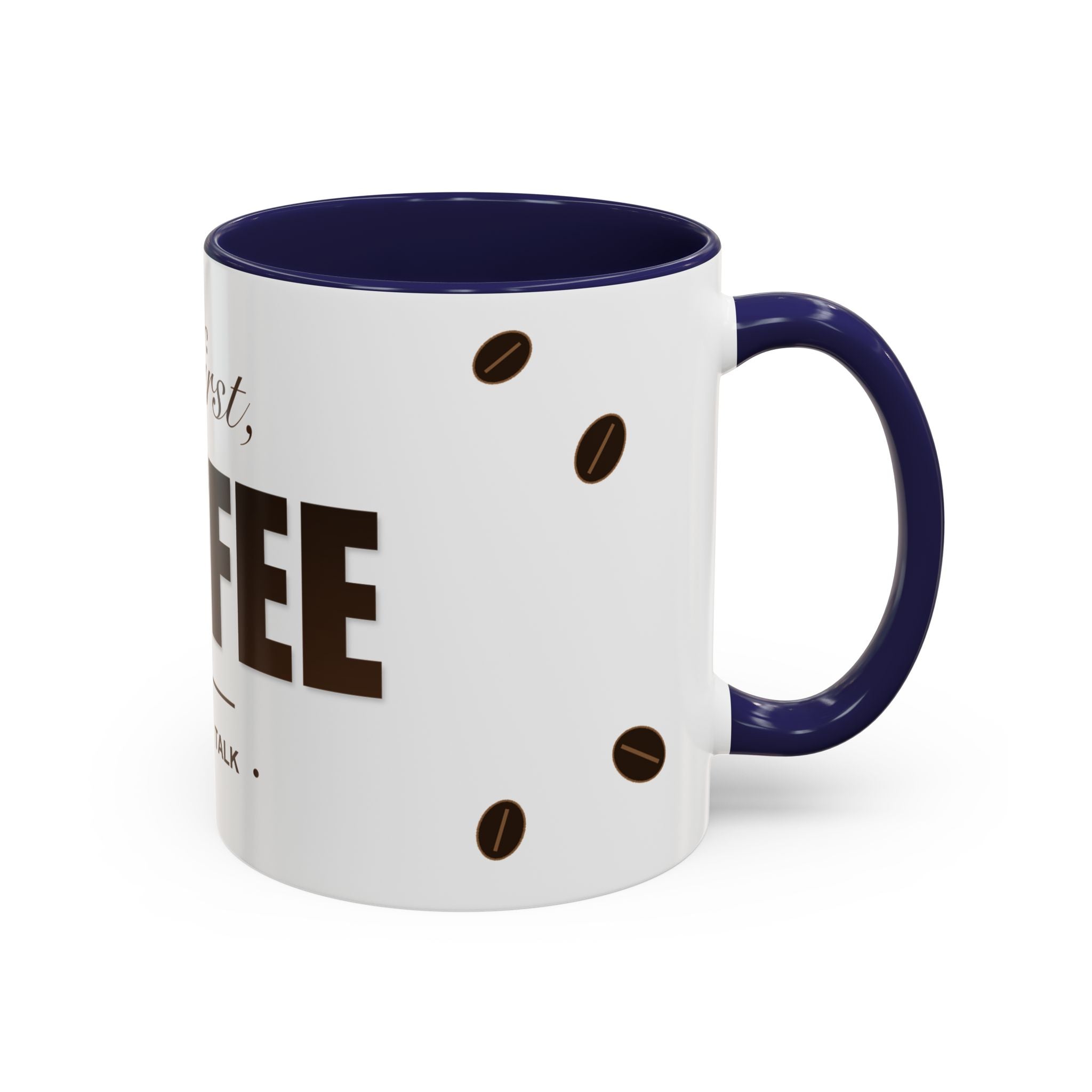 But First Coffee Mug — Funny Ceramic Coffee Lover Mug | 11oz / 15oz Statement Gift