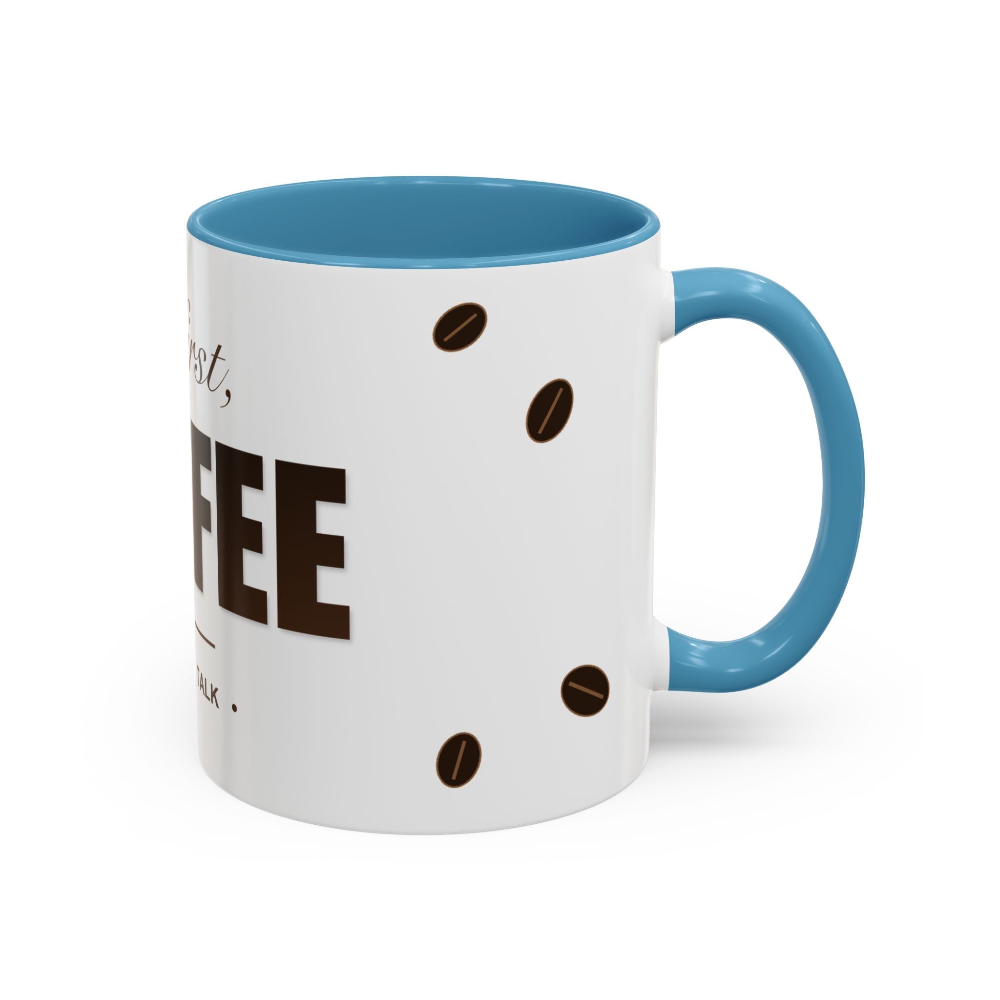 But First Coffee Mug — Funny Ceramic Coffee Lover Mug | 11oz / 15oz Statement Gift