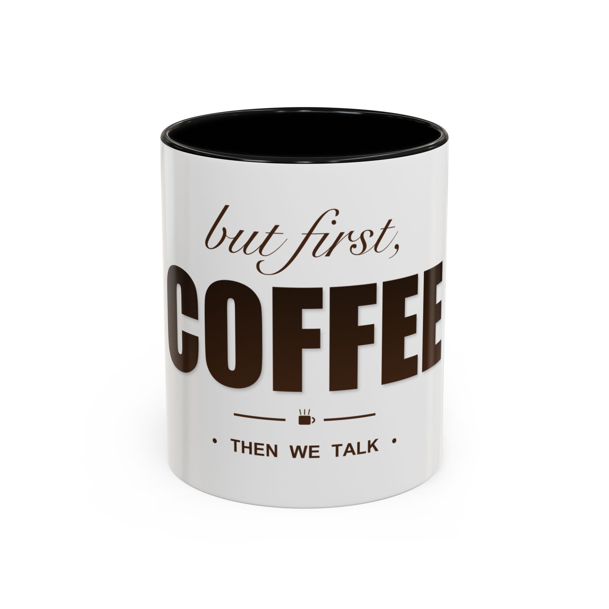 But First Coffee Mug — Funny Ceramic Coffee Lover Mug | 11oz / 15oz Statement Gift