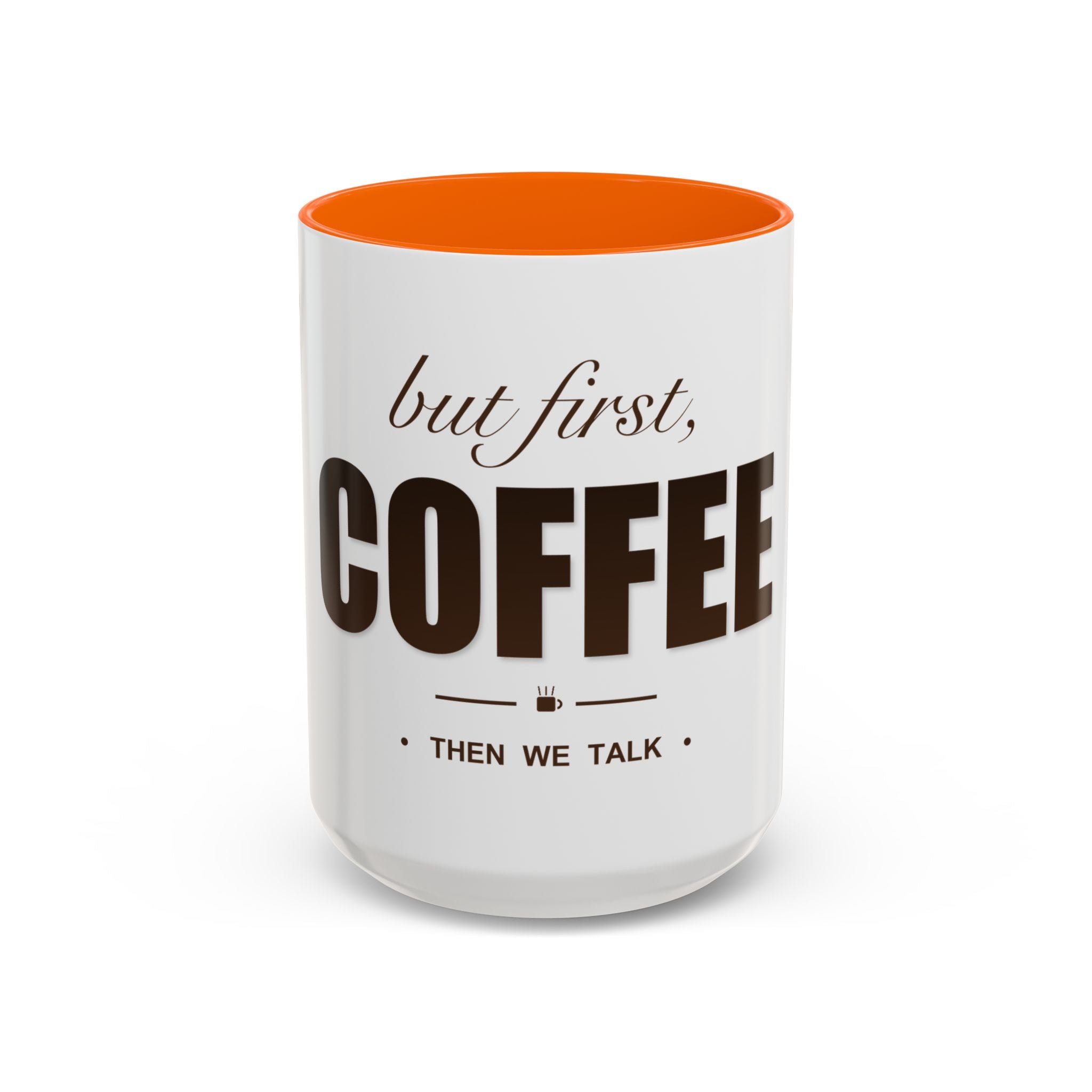 But First Coffee Mug — Funny Ceramic Coffee Lover Mug | 11oz / 15oz Statement Gift